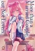 Kartonierter Einband More than a Married Couple, but Not Lovers Volume 1 von Yuki Kanamaru