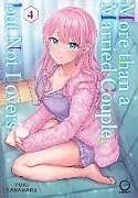 Kartonierter Einband More than a Married Couple, but Not Lovers Volume 4 von Yuki Kanamaru