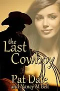 E-Book (epub) The Last Cowboy von Nancy M Bell, Pat Dale