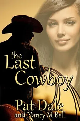 E-Book (epub) The Last Cowboy von Nancy M Bell, Pat Dale