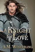 E-Book (epub) Knight For Love von A. M. Westerling