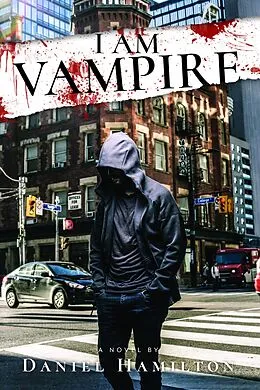 E-Book (epub) I Am Vampire von Daniel Hamilton