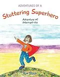 E-Book (epub) Adventures of a Stuttering Superhero von Kim Block