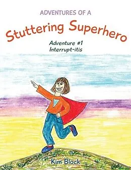 E-Book (epub) Adventures of a Stuttering Superhero von Kim Block