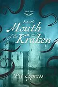 E-Book (epub) Into the Mouth of the Kraken von Pat Cypress
