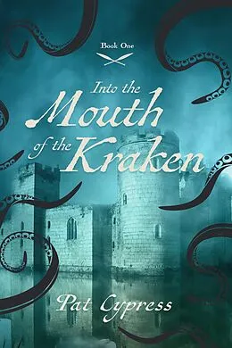 E-Book (epub) Into the Mouth of the Kraken von Pat Cypress