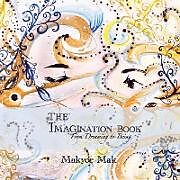 Kartonierter Einband The Imagination Book von Makyee Mak