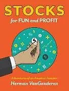 Fester Einband Stocks for Fun and Profit von Herman Vangenderen