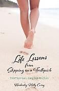 Kartonierter Einband Life Lessons from Stepping on a Toothpick von Kimberley Holly Curry