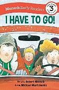 Couverture cartonnée I Have to Go! Early Reader de Robert Munsch