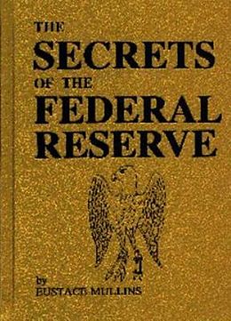 eBook (epub) The Secrets of the Federal Reserve de Eustace Mullins