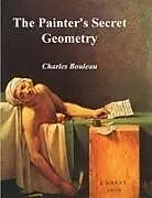 Kartonierter Einband The Painter's Secret Geometry von Charles Bouleau
