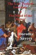 Couverture cartonnée The Lost Tools of Learning and the Mind of the Maker de Dorothy Sayers