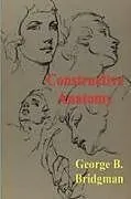 Kartonierter Einband Constructive Anatomy von George B. Bridgman