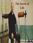 Kartonierter Einband The Secret of Life von Georges Lakhovsky