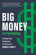 E-Book (epub) Big Money in Franchising von Alicia Miller
