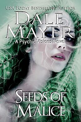 E-Book (epub) Seeds of Malice (Psychic Visions, #11) von Dale Mayer