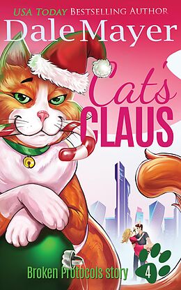 E-Book (epub) Cat's Claus (A Broken Protocols Story, #4) von Dale Mayer