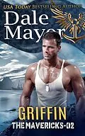 E-Book (epub) Griffin (The Mavericks, #2) von Dale Mayer
