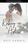 E-Book (epub) Raking the Ashes von Kait Gamble