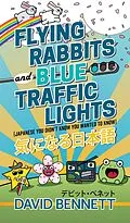 E-Book (epub) Flying Rabbits and Blue Traffic Lights (Japanese You Didn't Know You Wanted to Know) von David Bennett