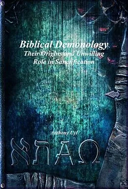 E-Book (epub) Biblical Demonology von Anthony Uyl