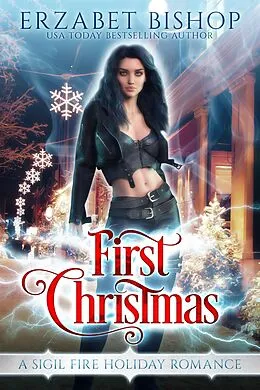 E-Book (epub) First Christmas (Sigil Fire, #4) von Erzabet Bishop