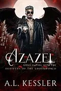 E-Book (epub) Azazel (Speed Dating with the Denizens of the Underworld, #5) von A. L. Kessler