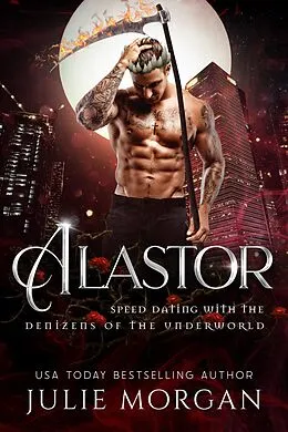 E-Book (epub) Alastor (Speed Dating with the Denizens of the Underworld, #25) von Julie Morgan