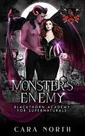 E-Book (epub) Monster's Enemy (Blackthorn Academy for Supernaturals, #4) von Cara North