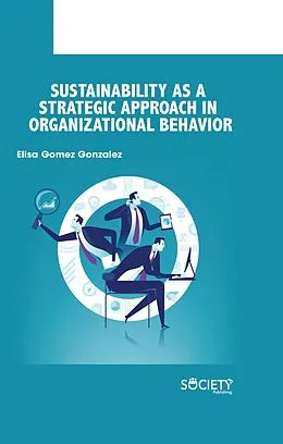 E-Book (pdf) Sustainability as a Strategic Approach in Organizational Behavior von Elisa Gomez Gonzalez