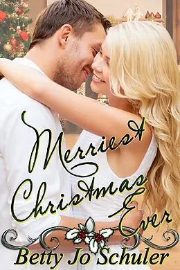 E-Book (epub) Merriest Christmas Ever von Betty Jo Schuler