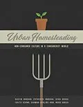E-Book (epub) Urban Homesteading: Non-Consumer Culture in a Consumerist World von Austin Mardon, Catherine Mardon, Kyra Droog
