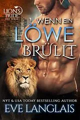 E-Book (epub) Wenn ein Löwe Brüllt (Deutsche Lion's Pride, #2) von Eve Langlais