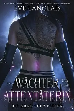 E-Book (epub) Der Wächter und seine Attentäterin (Die Grae-Schwestern, #1) von Eve Langlais