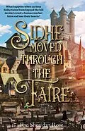E-Book (epub) Sidhe Moved Through the Faire von Rie Sheridan Rose
