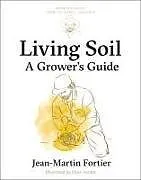 Kartonierter Einband Living Soil von Jean-Martin Fortier