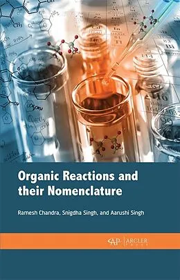 E-Book (pdf) Organic Reactions and their nomenclature von Ramesh Chandra, Snigdha Singh, Aarushi Singh