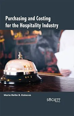 E-Book (pdf) Purchasing and Costing for the Hospitality Industry von Maria Rellie B. Kalacas