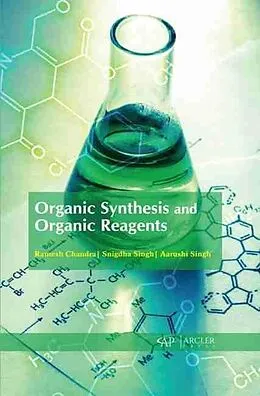 E-Book (pdf) Organic Synthesis and Organic Reagents von Ramesh Chandra, Snigdha Singh, Aarushi Singh