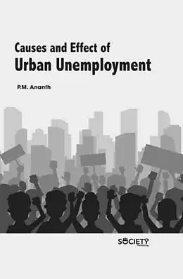 E-Book (pdf) Causes and Effect of Urban Unemployment von P. M. Ananth