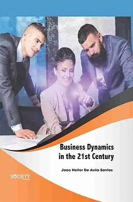 E-Book (pdf) Business Dynamics in the 21st Century von Joao Heitor De Avila Santos