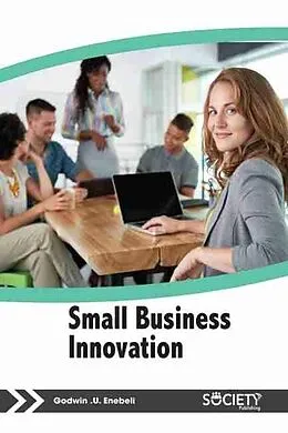E-Book (pdf) Small Business Innovation von Godwin . U. Enebeli