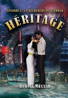 E-Book (epub) HÉRITAGE EPISODE 1 von Robert Maxxim