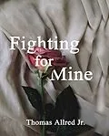E-Book (epub) Fighting for Mine von Thomas Allred