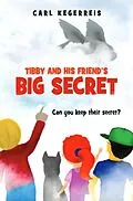 E-Book (epub) Tibby and His Friend's Big Secret von Carl Kegerreis