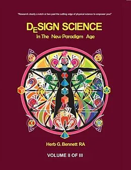E-Book (epub) Design Science in the New Paradigm Age (Volume II of III) von Herb G. Bennett