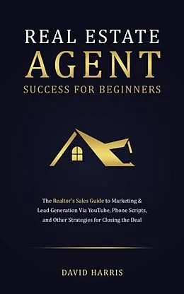 E-Book (epub) Real Estate Agents Success for Beginners von David Harris