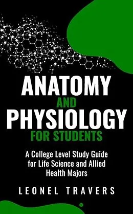 E-Book (epub) Anatomy and Physiology for Students von Leonel Travers