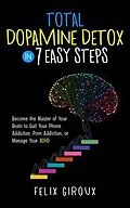 E-Book (epub) Total Dopamine Detox in 7 Easy Steps von Felix Giroux